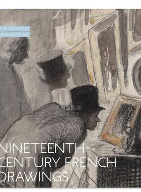 【预售】19世纪法国绘画 克利夫兰艺术博物馆 Nineteenth-Century French Drawings. The Cleveland Museum of Art英文外国美术19