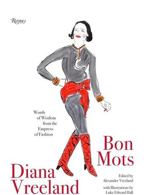 【现货】黛安娜·弗里兰:时尚皇后的智慧之言 Diana Vreeland: Bon Mots: Words of Wisdom From  原版英文时尚设计图书