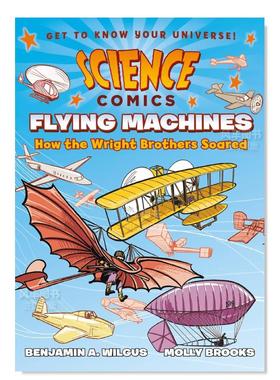 【预售】飞行器:莱特兄弟如何飞翔 【Science Comics】Flying Machines: How the Wright Brothers Soared英文儿童漫画原版图书外