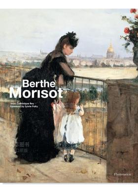 【预售】贝尔特·莫里索 Berthe Morisot英文外国美术19世纪Jean-Dominique Rey, Sylvie Patry Flammarion