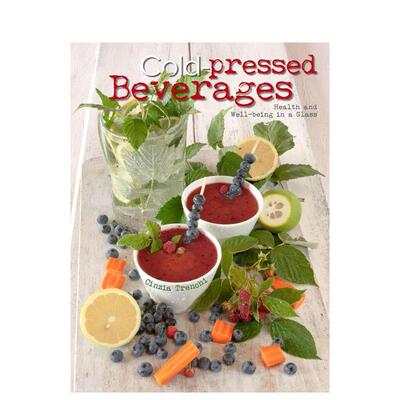 【预售】冷压饮品：杯中的健康哲学 Cold-Pressed Beverages :Health and Well-Being in a Glass 原版英文餐饮生活美食图书