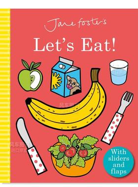 【预售】让我们一起吃饭 Jane Foster's Let's Eat! 英文原版低幼儿童习惯培养纸板图画书0-3岁食育互动翻翻书 英语学习绘本