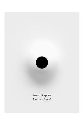 【预售】安尼施·卡普尔：不真实 anish Kapoor: Untrue Unreal 原版英文艺术画册画集图书