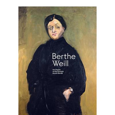 【预售】贝尔特·威尔：艺术商人与巴黎前卫派 Berthe Weill Art Dealer Of The Parisian Avant-Garde 原版英文艺术画册图书