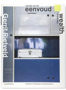 【现货】赫里特·里特费尔德：清醒的价值 Gerrit Rietveld - Wealth Of Sobriety英文设计原版图书进口书籍Arjan Bronkhorst