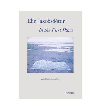 【预售】故乡：埃琳·雅各布斯多蒂尔的艺术原乡 Elín Jakobsdóttir: In the First Place 原版英文艺术画册画集图书书籍