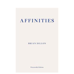 Affinities 喜爱 Brian Dillon 英文艺术画册画集图书 原版 预售