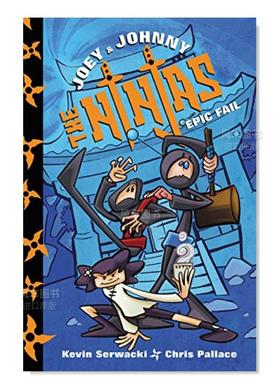【现货】乔伊和约翰尼 忍者:史诗般的失败 Joey and Johnny, the Ninjas: Epic Fail英文儿童绘本原版图书进口书籍Serwacki, Kevi