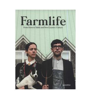 Farmlife 英文生活图书书籍 原版 and 现货 农场生活：从农场到餐桌和新乡村文化 New Farm From Culture Country Table