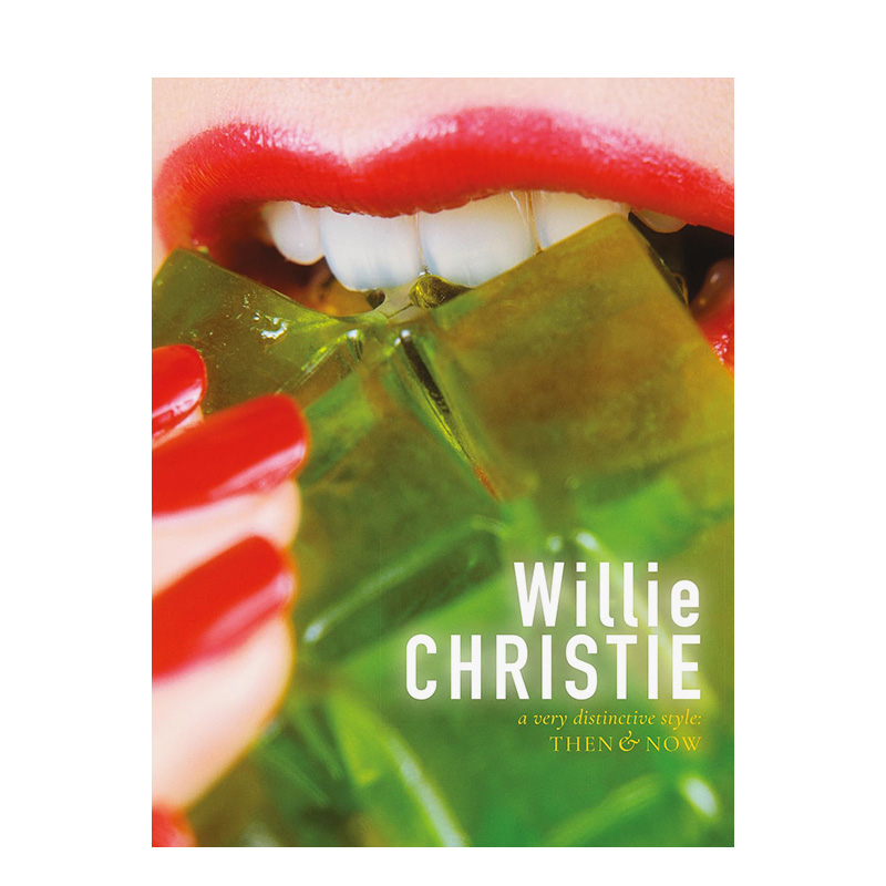 【预 售】威利·克里斯蒂：非常独特的风格：过去和现在 Willie Christie 原版英文摄影 书籍/杂志/报纸 艺术类原版书 原图主图