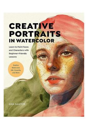 【预售】创意水彩人物画 Creative Portraits in Watercolor 原版英文艺术画册画集图书