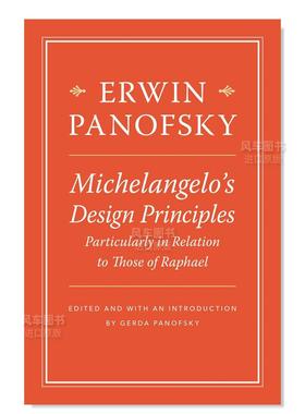 【预售】米开朗基罗的设计原则 尤其是与拉斐尔相关的 Michelangelo’s Design Principles, Particularly in Relation to Those