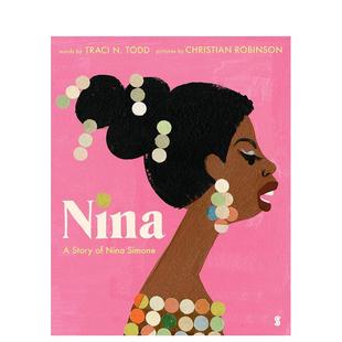 【预售】【UKLA长名单】歌手Nina Simone的故事 凯迪克获奖插画师Christian Robinson Nina 原版英文儿童绘本
