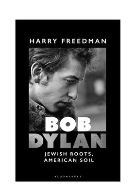【预售】鲍勃·迪伦传记 Bob Dylan: Jewish Roots, American Soil 乐迷必藏 60年代狂潮沉浸式叙事 原版英文文学传记 进口图书