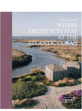 【预售】建筑师栖息之处：大西洋 法国/葡萄牙/西班牙 at the Atlantic Ocean: France 原版英文建筑设计图书