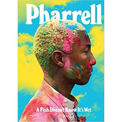 【预售】法瑞尔·威廉姆斯 ：转变 Pharrell: A Fish Doesn’t Know It‘s Wet 原版英文综合设计图书