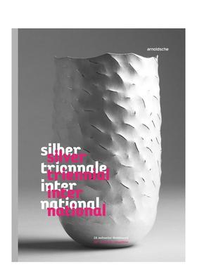 【预售】银器国际三年展：第十八届全球竞争 Silver Triennial International 原版英文工业产品设计图书