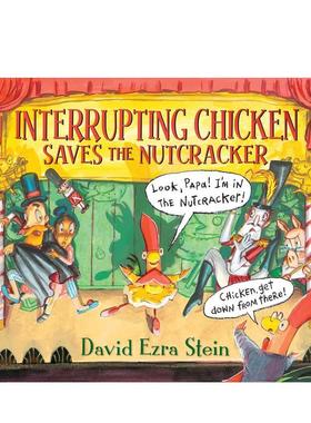 【现货】捣蛋鸡救胡桃夹子 Interrupting Chicken Saves the Nutcracker 原版英文儿童绘本图书书籍