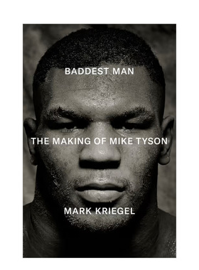【预售】悍者：拳王迈克·泰森的诞生 Baddest Man: The making of Mike Tyson 原版英文文学传记 进口图书