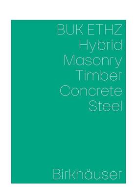 【预售】混合材料、砖石结构、混凝土、木材、钢 Hybrid， Masonry， Concrete， Timber， Steel 原版英文建筑设计图书书籍