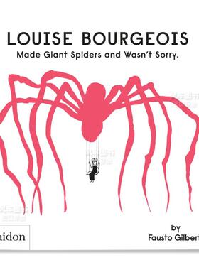 【预售】路易丝·布尔乔亚创作出巨型蜘蛛也不后悔 Louise Bourgeois Made Giant Spiders and Wasn’t Sorry. 英文原版进口图书