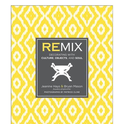【现货】对象与灵魂的融合空间 Remix: Decorating with Culture， Objects， and Soul 文化 原版英文室内设计装饰图书书籍
