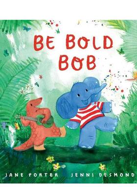 【预售】勇敢去做，鲍勃（平装） Be Bold， Bob 原版英文儿童绘本图书