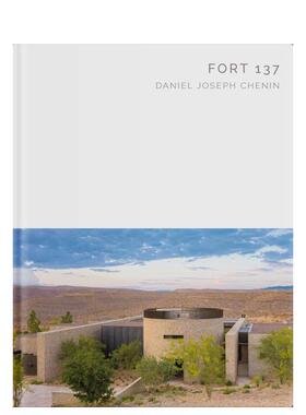 【预售】【杰作系列】Daniel Joseph Chenin 【Masterpiece Series】FORT 137 DaNIEL JOSEPH CHENIN 原版英文建筑设计图书