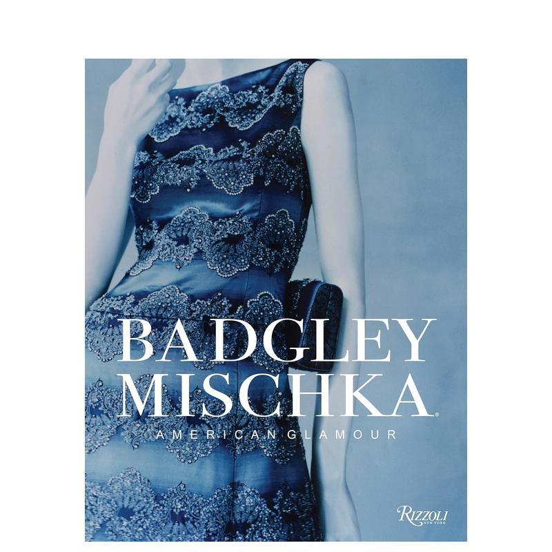 【现货】巴吉雷·米其卡:美国的魅力 Badgley Mischka: American Glamour 原版英文时尚设计图书书籍