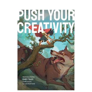 童话 Push Your 原版 发挥创造力：插画重构经典 Creativity 英文艺术插画原画设定集图书 预售