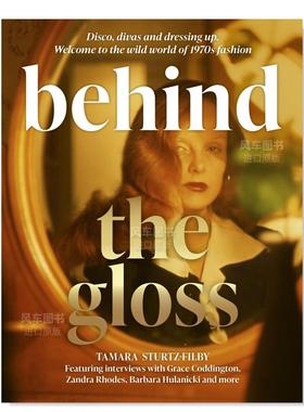 【预售】光彩背后：欢迎来到 20 世纪 70 年代的狂野时尚世界 英文原版 Behind the Gloss: Disco, divas and dressing up