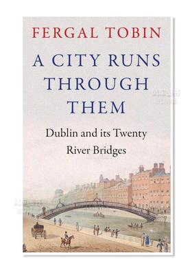 【预售】一座城市贯穿其中 A City Runs Through Them英文人文历史原版图书外版进口书籍Tobin, Fergal