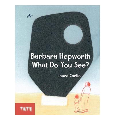 【现货】【英国插画师Laura Carlin】芭芭拉 赫普沃斯 Barbara Hepworth What Do You See? 原版英文儿童艺术启蒙图书