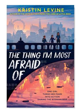 【现货】我所害怕的事情 The Thing I’m Most Afraid Of英文儿童绘本原版图书进口书籍LEVINE, KRISTIN