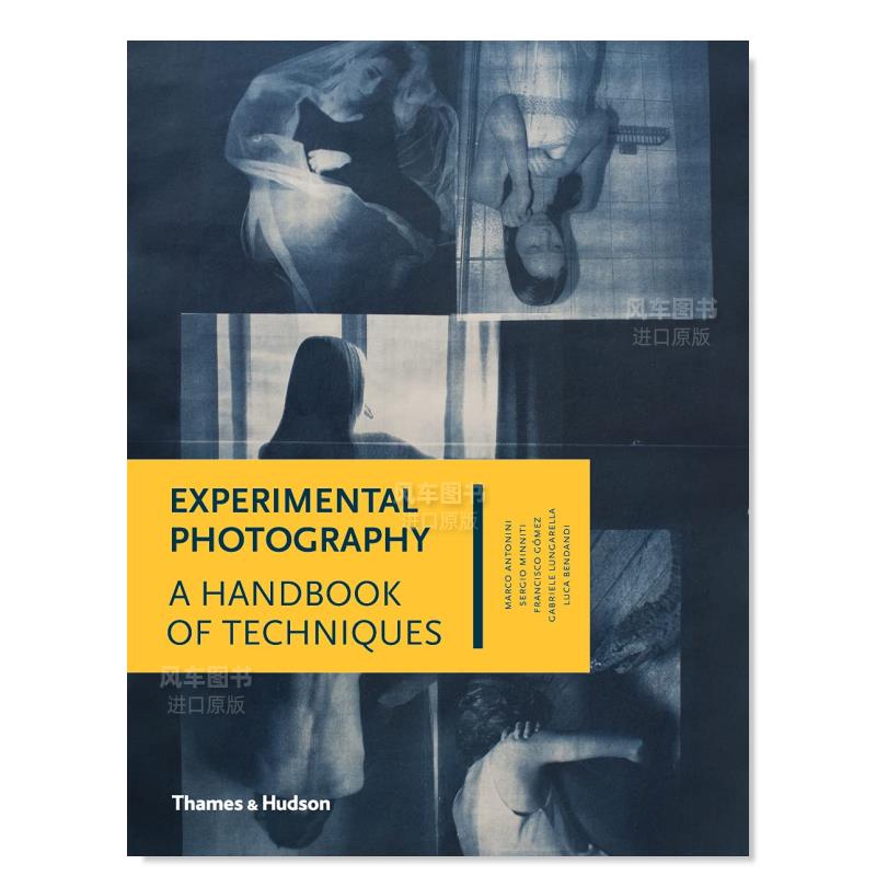 【预 售】摄影实验 Experimental Photography: A Handbook of Techniques进口原版摄影集图书书籍 书籍/杂志/报纸 艺术类原版书 原图主图