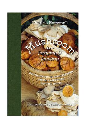 【预售】蘑菇采撷与烹飪指南 Mushroom Foraging and Feasting 原版英文餐饮生活美食图书