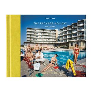 【预售】旅游团度假照:1968-1985年 【Vintage Britain】The Package Holiday : 1968–1985 原版英文摄影纪实图书