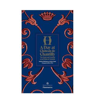 英文生活综合图书 尚蒂伊城堡 Chantilly原版 Chateau Day 一天：公爵奥马莱庄园和花园 现货