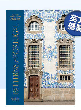 【现货】葡萄牙的纹样：色彩/历史/瓷砖/建筑之旅 Patterns of Portugal Christine Chitnis 英文原版人文景观摄影作品集书籍画册