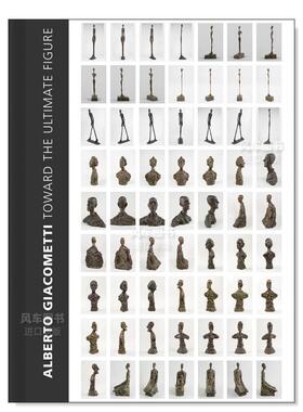 【现货】阿尔贝托·贾科梅蒂：成为大师 Alberto Giacometti: Toward the Ultimate Figur 英文原版图书外版进口艺术类书籍