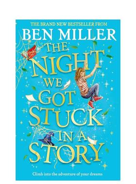 【预售】我们被困在故事里的夜晚 【Ben Miller】The Night We Got Stuck in a Story 原版英文儿童章节书 奇幻冒险儿童文学图书