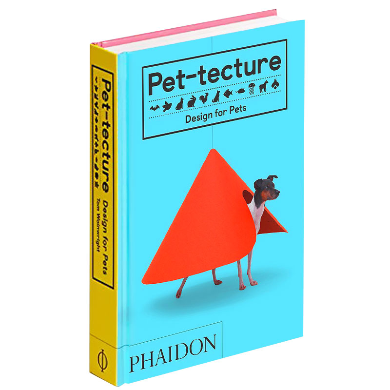 【现货】Pet-tecture: Design for Pets给宠物的设计进口原版图书书籍