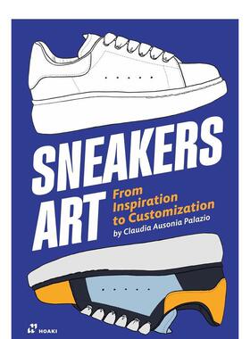 【预售】球鞋涂鸦艺术：从灵感到定制 Sneakers Art: From Inspiration to Customization 原版英文鞋包配饰图书书籍