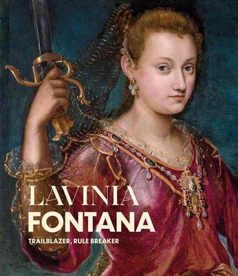 【预售】拉维妮娅·丰塔纳作品集:开拓者、规则破坏者 Lavinia Fontana:Trailblazer, Rule Breaker 英文原版绘画艺术画册肖像画