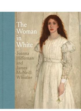 【预售】穿白色衣服的女人:乔安娜·海弗南和詹姆斯·麦克尼尔·惠斯勒 The Woman in White原版英文艺术画册画集图书