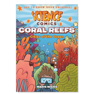 【现货】珊瑚礁:海洋之城 【Science Comics】Coral Reefs: Cities of the Ocean英文儿童漫画原版图书外版进口书籍Wicks, Maris