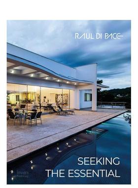 【预售】劳尔·迪帕斯：追寻本质 Raul di Pace :Seeking the Essential 原版英文建筑设计图书书籍