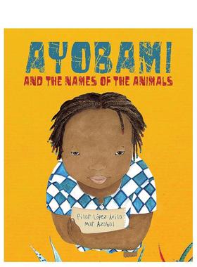 【预售】阿约巴米和动物的名字 Ayobami and the Names of the Animals 原版英文儿童艺术启蒙
