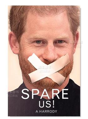 【预售】哈里王子回忆录：幽默模仿 Spare Us!: A Harrody 英文传记Bruno Vincent Abacus