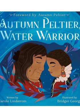【预售】秋天的佩尔蒂埃 水战士 Autumn Peltier  Water Warrior 原版英文儿童绘本